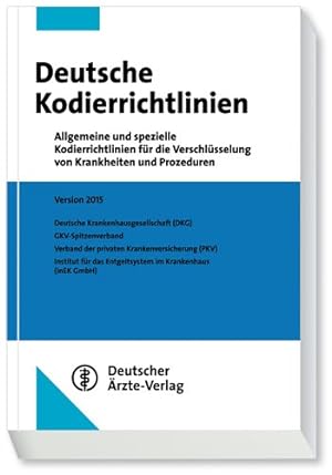 Deutsche Kordierrichtlinien 2015: Allgemeine und spezielle Kodierrichtlinien für die Verschlüssel...