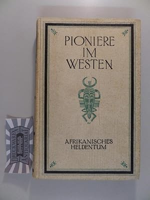 Seller image for Pioniere im Westen. Mit einem Vorwort von Leo Frobenius. for sale by Druckwaren Antiquariat