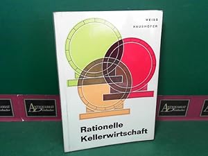 Rationelle Kellerwirtschaft - Technische und betriebswirtschaftliche Überlegungen im Weinbau und ...