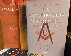 Imagen del vendedor de LA CONSPIRACIN MASNICA EN ESPAA De las primeras logias al gobierno de Rodrguez Zapatero + LOS MASONES La sociedad secreta ms influyente de la historia + LA MASONERA Historia e iniciacin (3 libros) a la venta por Libros Dickens