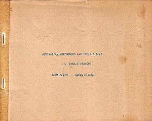 Image du vendeur pour AUSTRALIAN SHIPOWNERS AND THEIR FLEETS. Book Seven - Vessels Enrolled at Sydney 1841-49 mis en vente par Jean-Louis Boglio Maritime Books