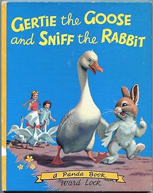 Image du vendeur pour Gertie the Goose and Sniff the Rabbit. mis en vente par Lost and Found Books