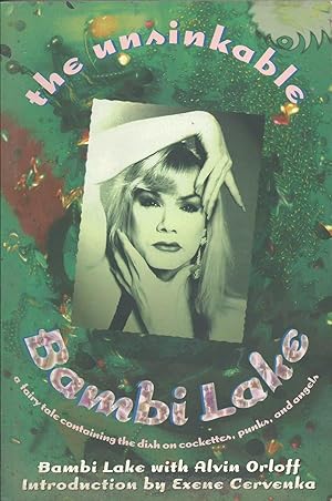 Seller image for THE UNSINKABLE BAMBI LAKE: A FAIRY TALE CONTAINING THE DISH ON COCKETTES, PUNKS, AND ANGELS, for sale by tsbbooks