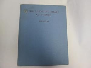 Imagen del vendedor de The Changing Shape of Things a la venta por Goldstone Rare Books