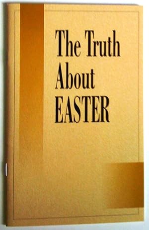 Imagen del vendedor de The Truth about Easter a la venta por Claudine Bouvier