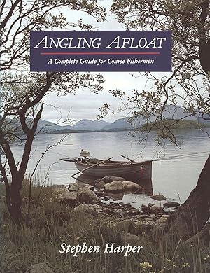 Immagine del venditore per ANGLING AFLOAT: A COMPLETE GUIDE FOR COARSE FISHERMEN. By Stephen Harper. venduto da Coch-y-Bonddu Books Ltd