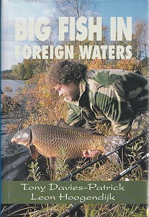 Seller image for BIG FISH IN FOREIGN WATERS. By Tony Davies-Patrick and Leon Hoogendijk. for sale by Coch-y-Bonddu Books Ltd