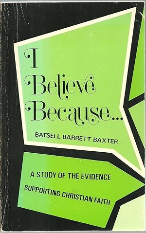 Immagine del venditore per I Believe Because.A Study of the Evidence Supporting Christian Faith venduto da Sabra Books