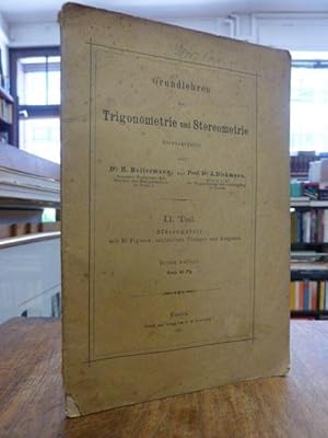 Grundlehren der Trigonometrie und Stereometrie, II. (2.) Teil: Stereometrie,