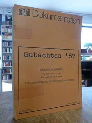 Gutachten '87: Die Frau in Kamerun und ihre Rolle in der Entwicklung des Landes - Eine Untersuchu...