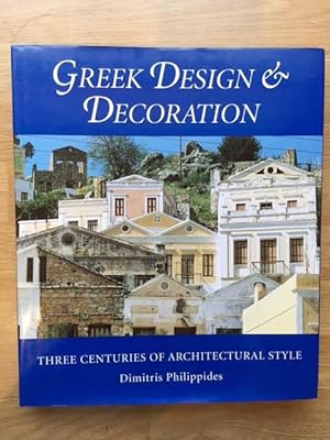 Greek Design and Decoration. Three Centuries of Architectural Style