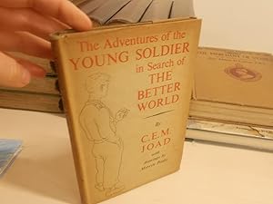 The Adventures of the Young Soldier in Search of The Better World