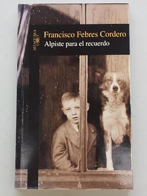 Imagen del vendedor de Alpiste para el recuerdo a la venta por Libros Ambig