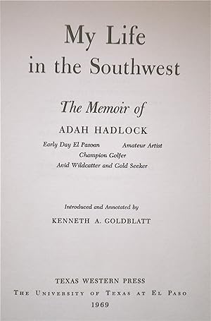 My Life in the Southwest: The Memoir of Adah Hadlock: Early Day El Pasoan, Amateur Artist, Champi...