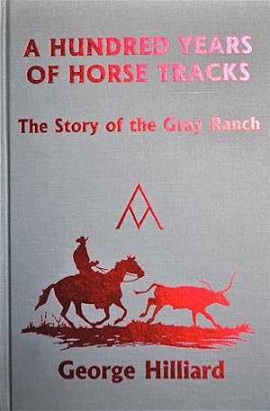 Immagine del venditore per A Hundred Years of Horse Tracks: The Story of the Gray Ranch venduto da Casa Camino Real