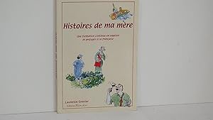 Histoires de ma mère : Une formation continue en sagesse et préfugés à la française