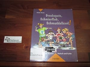 Dreckspatz, Schmierfink, Schmuddelkind! : Spiele mit Wasser, Matsch und Farbe.