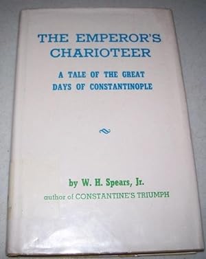 Seller image for The Emperor's Charioteer: A Tale of the Great Days of Constantinople for sale by Easy Chair Books