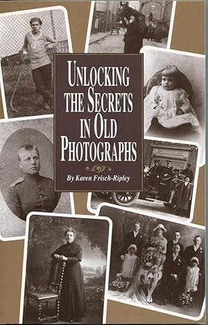 Image du vendeur pour Unlocking the Secrets in Old Photographs mis en vente par The Green Arcade