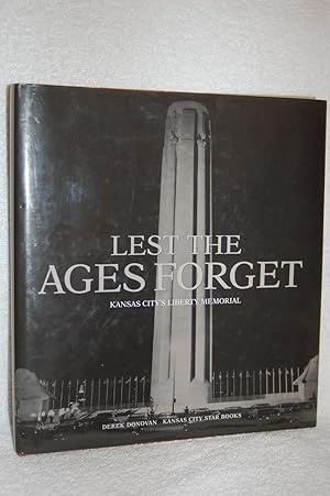 Immagine del venditore per Lest The Ages Forget; Kansas City's Liberty Memorial venduto da Books by White/Walnut Valley Books