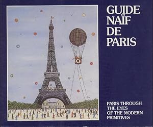 Imagen del vendedor de Guide naif de Paris. Paris through the eyes of the modern primitives. 4e edition. a la venta por Antiquariat Kaner & Kaner GbR