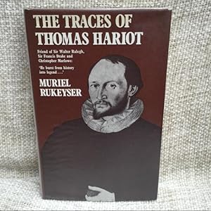 The Traces of Thomas Hariot. Friend of Sir Walter Raleigh, Sir Francis Drake and Christopher Marlowe