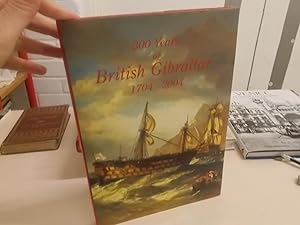 300 Years of British Gibraltar 1704 - 2004