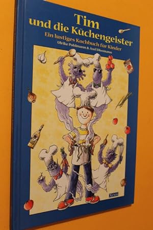 Bild des Verkufers fr Tim und die Kchengeister. Ein lustiges Kochbuch fr Kinder. zum Verkauf von Antiquariat Tintentraum