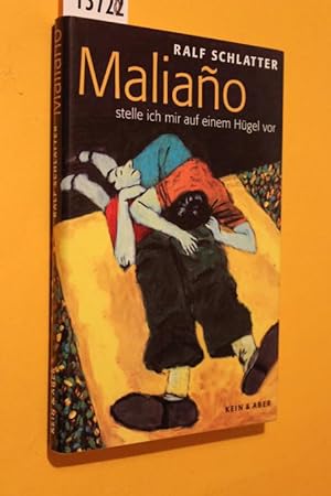 Seller image for Maliano stelle ich mir auf einem Hgel vor for sale by Antiquariat Tintentraum