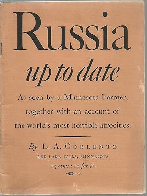 Imagen del vendedor de Russia up to date: As seen by a Minnesota Farmer, together with an account of the world's most horrible atrocities a la venta por Sabra Books