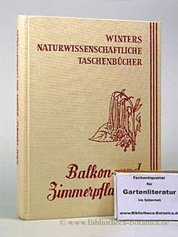 Image du vendeur pour Balkon- und Zimmerpflanzen. mis en vente par Bibliotheca Botanica