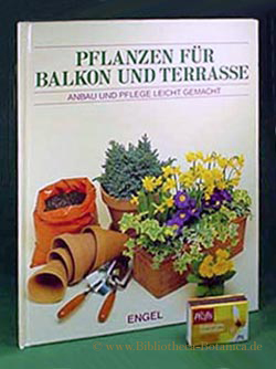 Seller image for Pflanzen fr Balkon und Terrasse. Anbau und Pflege leicht gemacht. for sale by Bibliotheca Botanica