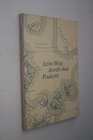 Kein Weg durch das Packeis. Anfänge der deutschen Polarforschung 1868-1889