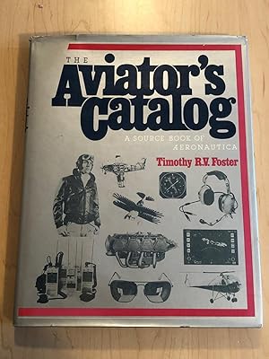 The Aviator's Catalog: A Source Book of Aeronautica