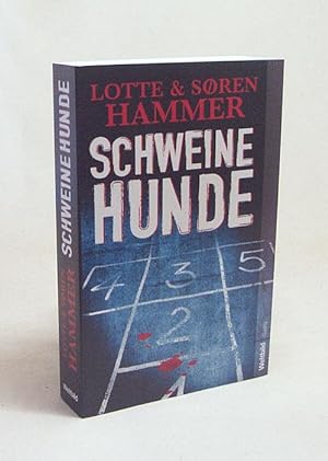 Seller image for Schweinehunde : Roman / Lotte & Sren Hammer. Aus dem Dn. von Gnther Frauenlob for sale by Versandantiquariat Buchegger