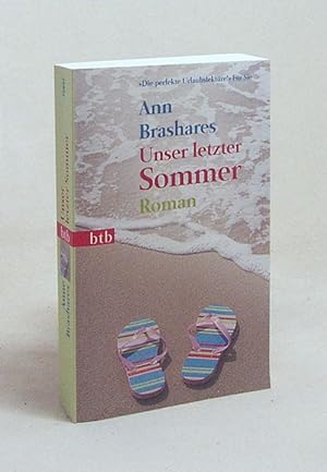 Seller image for Unser letzter Sommer : Roman / Ann Brashares. Dt. von Edith Beleites for sale by Versandantiquariat Buchegger