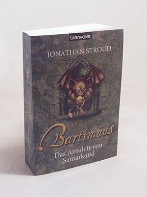 Bild des Verkufers fr Bartimus : Bd. 1. Das Amulett von Samarkand / Jonathan Stroud. Dt. von Katharina Orga und Gerald Jung zum Verkauf von Versandantiquariat Buchegger