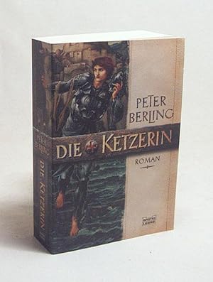 Bild des Verkufers fr Die Ketzerin : Roman / Peter Berling zum Verkauf von Versandantiquariat Buchegger