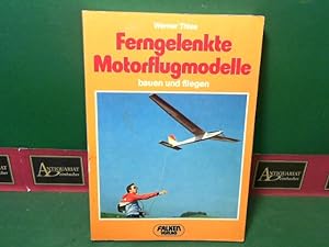 Bild des Verkufers fr Ferngelenkte Motorflugmodelle, bauen und fliegen. zum Verkauf von Antiquariat Deinbacher