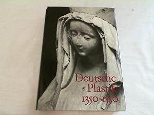 Die deutsche Plastik 1350 - 1550
