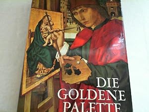 Die goldene Palette : 1000 Jahre Malerei in Deutschland, Österreich u.d. Schweiz.