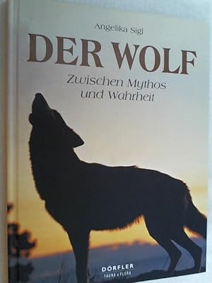 Bild des Verkufers fr Der Wolf : zwischen Mythos und Wahrheit. zum Verkauf von Versandantiquariat Christian Back