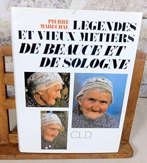 Image du vendeur pour Lgendes et vieux mtiers de Beauce et de Sologne. mis en vente par Latulu