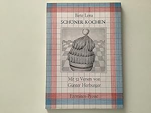 Seller image for Schner Kochen. Mit 52 Versen von Gnter Herburger. for sale by Michael Steinbach Rare Books