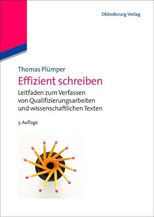 Immagine del venditore per Effizient schreiben : Leitfaden zum Verfassen von Qualifizierungsarbeiten und wissenschaftlichen Texten venduto da AHA-BUCH GmbH