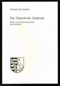 Image du vendeur pour Das Otterndorfer Stadtrecht: Eine Darstellung mit einem Rechtsvergleich und dem Versuch einer rechtlichen Zuordnung insbesondere der Statuten von 1541 / zugleich unter Hervorhebung von Abweichungen zum Hadeler Landrecht und unter Bercksichtigung der Stellung der Stadt im Lande Hadeln; nebst einem Abdruck des Textes der Otterndorfer Statuten von 1541 nach der Originalurkunde. - mis en vente par Libresso Antiquariat, Jens Hagedorn