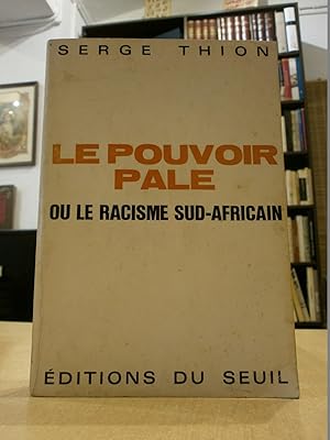 Seller image for LE POUVOIR PALE ou le racisme sud-africain. for sale by LLIBRERIA KEPOS-CANUDA