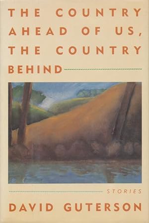 Image du vendeur pour The Country Ahead of Us, the Country Behind Stories mis en vente par Good Books In The Woods