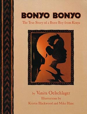 Imagen del vendedor de Bonyo Bonyo The True Story of a Brave Boy from Kenya a la venta por Good Books In The Woods