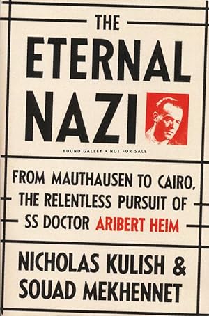 Seller image for The Eternal Nazi From Mauthausen to Cairo, the Relentless Pursuit of SS Doctor Aribert Heim for sale by Good Books In The Woods